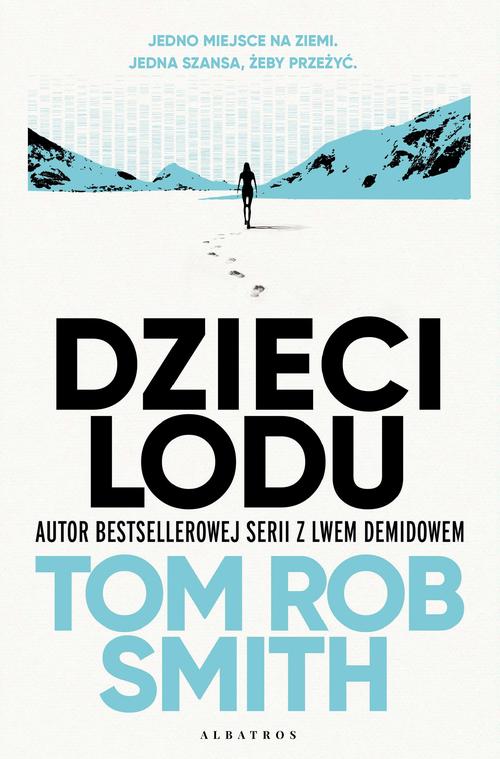 Tytuł: DZIECI LODU
Autor: Tom Rob Smith
Wydawnictwo: Albatros
Formaty: MOBI, EPUB