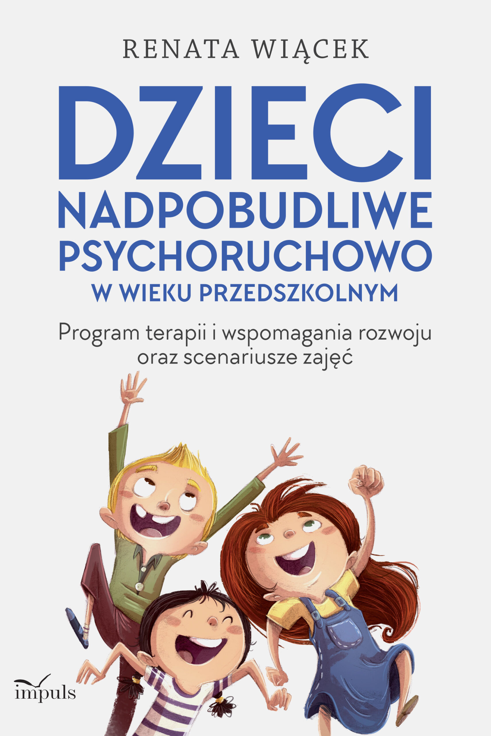Dzieci nadpobudliwe psychoruchowo w wieku przedszkolnym. Program terapii i wspomagania rozwoju oraz scenariusze zajęć — okładka e-booka