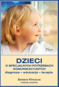 Dzieci o specjalnych potrzebach komunikacyjnych. Diagnoza – edukacja – terapia — okładka e-booka