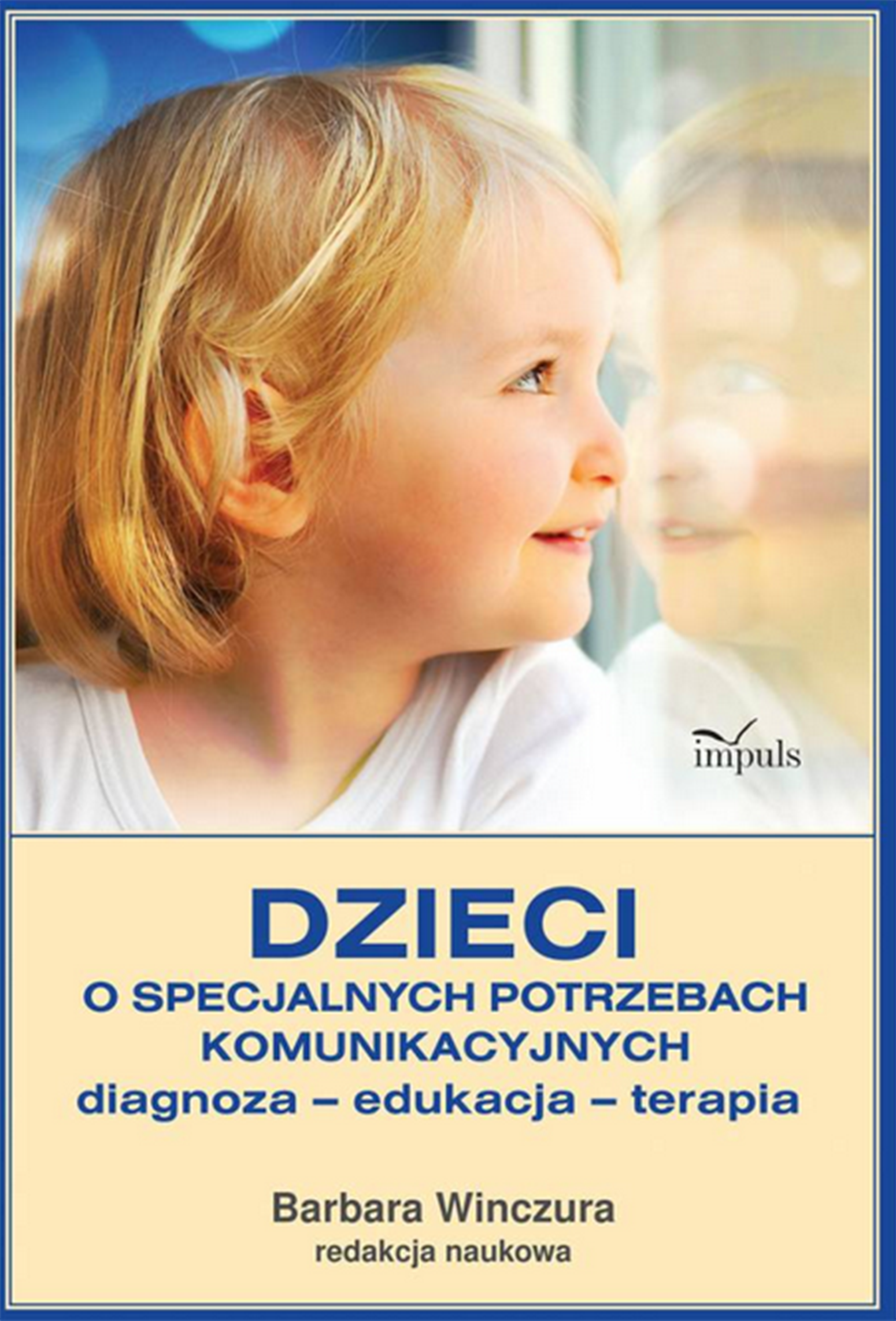Dzieci o specjalnych potrzebach komunikacyjnych. Diagnoza – edukacja – terapia — okładka e-booka