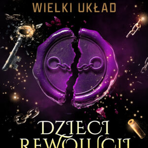 Tytuł: Dzieci Rewolucji. Tom III trylogii Wielki układ (#3)
Autor: Hubert „Hunter” Gruszczyński
Wydawnictwo: Saga Egmont
Formaty: EPUB, MOBI
