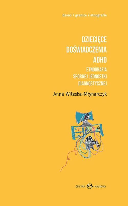 Tytuł: Dziecięce doświadczenia ADHD Tom 1-2
Autor: Anna Witeska-Młynarczyk
Wydawnictwo: Oficyna Naukowa
Formaty: MOBI, EPUB, PDF