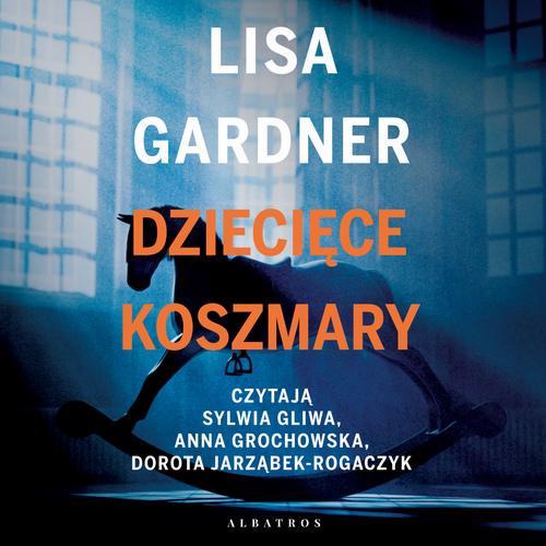 Tytuł: DZIECIĘCE KOSZMARY
Autor: Lisa Gardner
Wydawnictwo: Albatros
Formaty: MP3