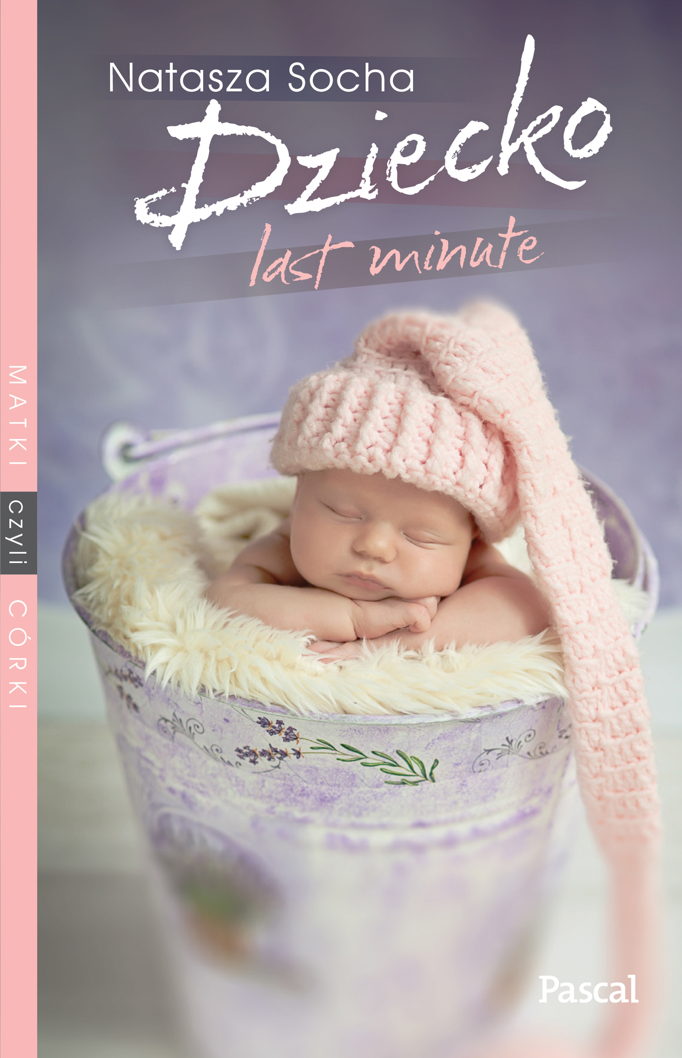 Tytuł: Dziecko Last Minute
Autor: Natasza Socha
Wydawnictwo: Pascal e-booki
Formaty: EPUB, MOBI