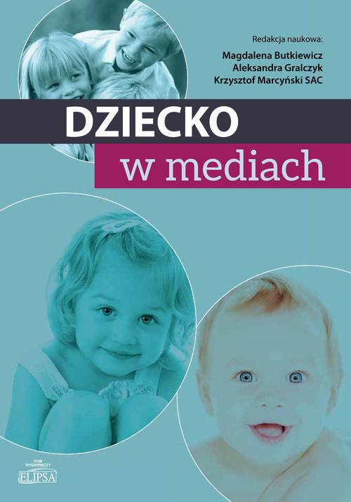 Tytuł: Dziecko w mediach
Autor: 
Wydawnictwo: Elipsa Dom Wydawniczy i Handlowy
Formaty: PDF