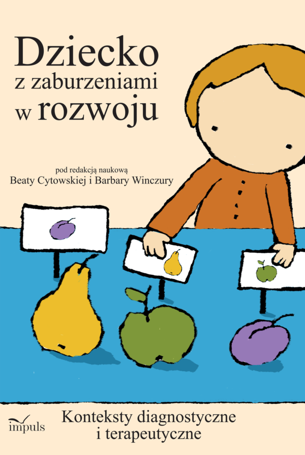 Dziecko z zaburzeniami w rozwoju. Konteksty diagnostyczne i terapeutyczne — okładka