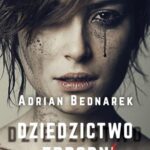 Tytuł: Dziedzictwo zbrodni
Autor: Adrian Bednarek
Wydawnictwo: Zaczytani
Formaty: EPUB, MOBI
