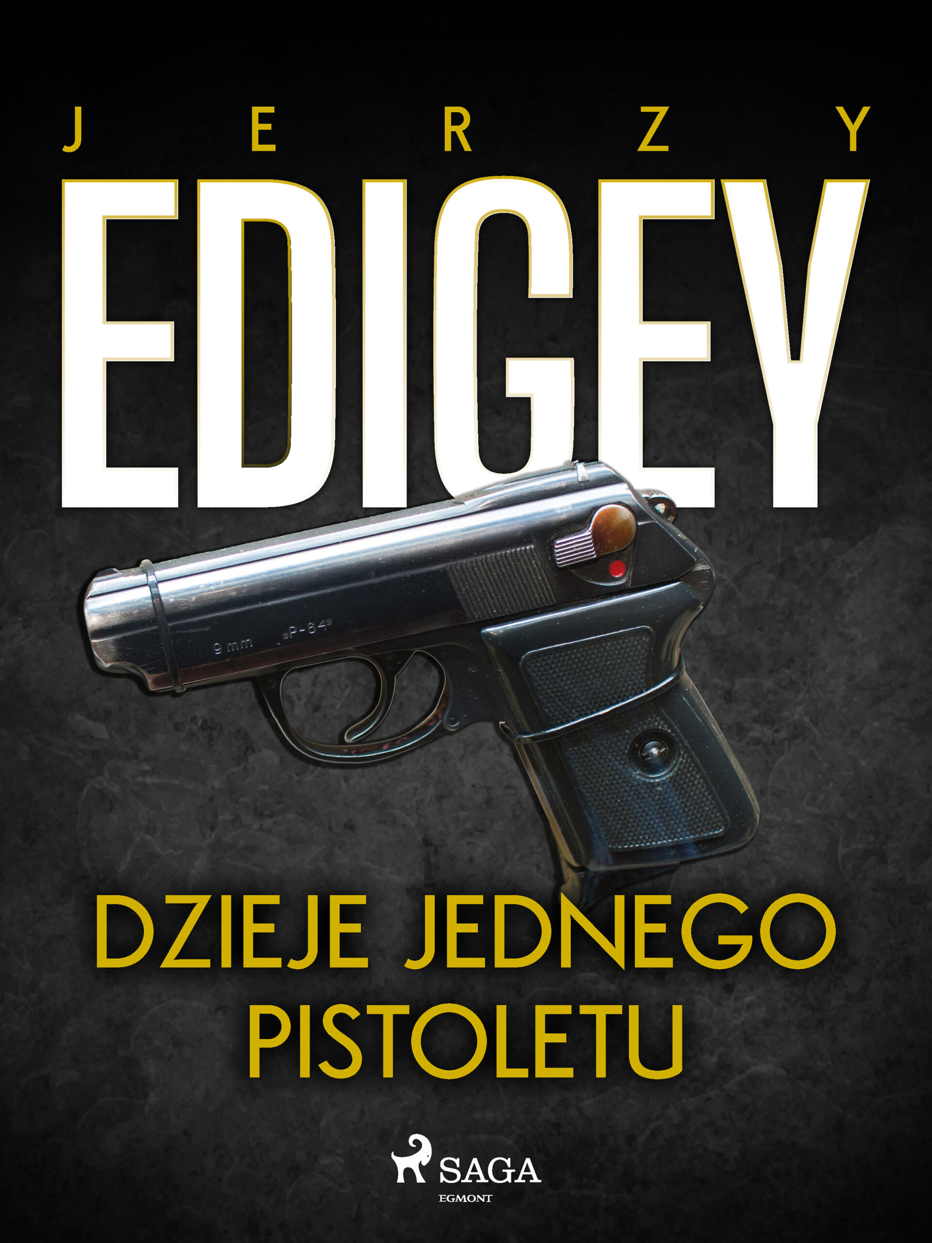 Tytuł: Dzieje jednego pistoletu
Autor: Jerzy Edigey
Wydawnictwo: SAGA Egmont
Formaty: EPUB, MOBI
