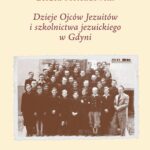 Dzieje Ojców Jezuitów i szkolnictwa jezuickiego w Gdyni — okładka e-booka