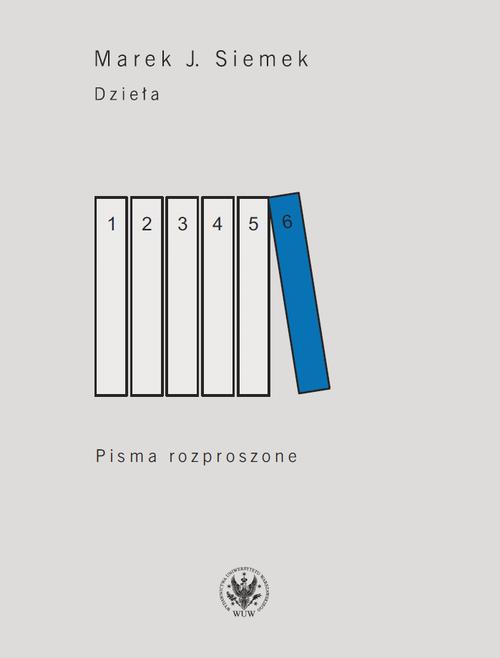 Tytuł: Dzieła. Tom 6
Autor: Marek J. Siemek
Wydawnictwo: Wydawnictwa Uniwersytetu Warszawskiego
Formaty: PDF, MOBI, EPUB