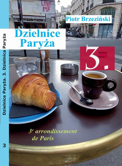 Tytuł: Dzielnice Paryża. 3. dzielnica Paryża”
Autor: Piotr Brzezinski
Wydawnictwo: Our Dermatology Online
Formaty: MOBI, PDF, EPUB