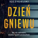 Tytuł: Dzień gniewu
Autor: Bartosz Szczygielski
Wydawnictwo: Czwarta Strona
Formaty: EPUB, MOBI
