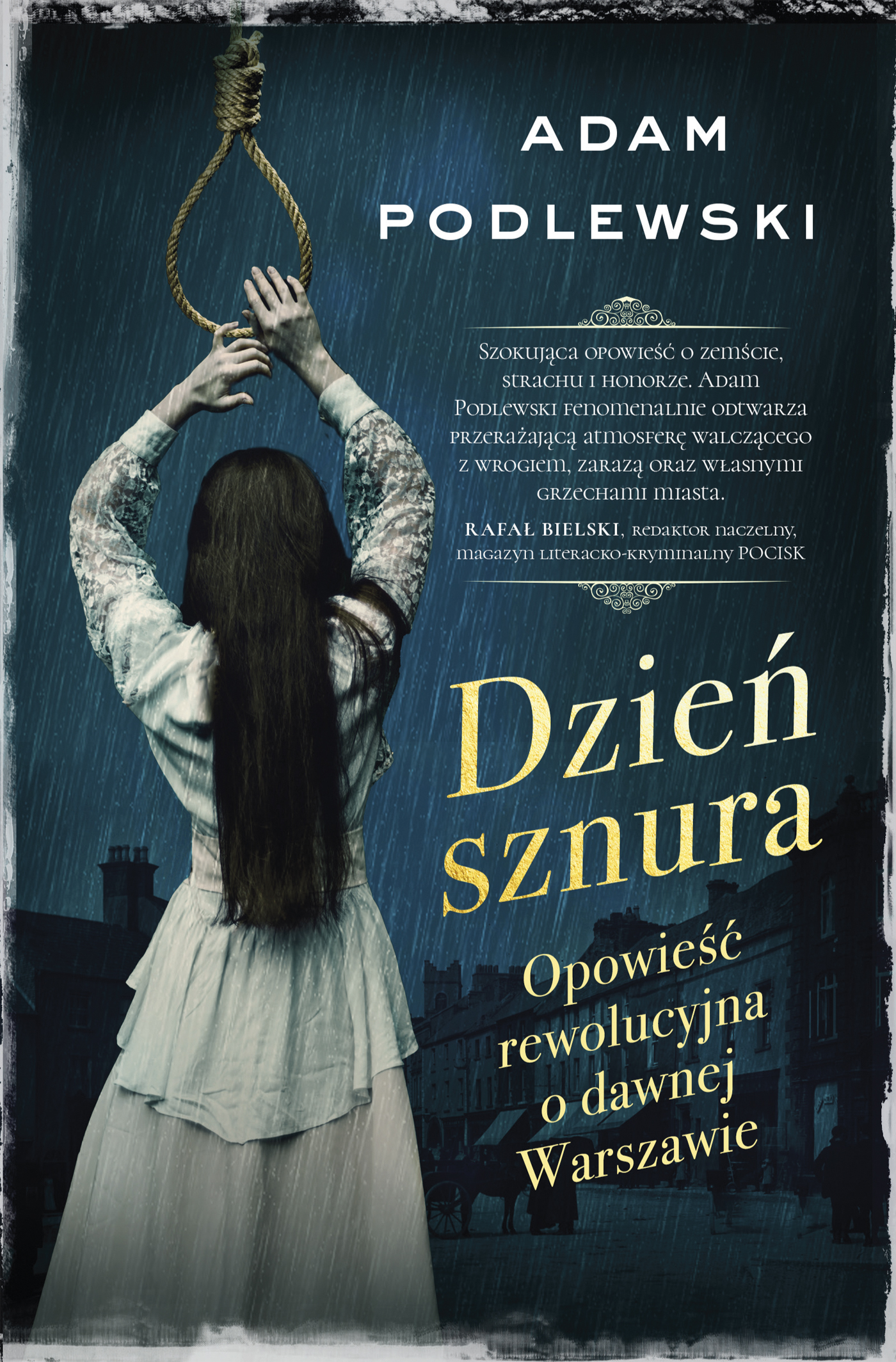 Tytuł: Dzień sznura. Opowieść rewolucyjna o dawnej Warszawie
Autor: Adam Podlewski
Wydawnictwo: Skarpa Warszawska
Formaty: EPUB, MOBI