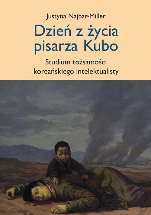 Tytuł: Dzień z życia pisarza Kubo
Autor: Justyna Najbar-Miller
Wydawnictwo: Wydawnictwa Uniwersytetu Warszawskiego
Formaty: PDF