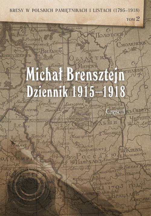 Tytuł: Dziennik 1915-1918, cz. 1: rok 1915 i 1916
Autor: Michał Brensztejn
Wydawnictwo: Uniwersytet Jana Kochanowskiego
Formaty: PDF