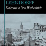 Tytuł: Dziennik z Prus Wschodnich
Autor: Hans von Lehndorff
Wydawnictwo: Karta
Formaty: MOBI, EPUB