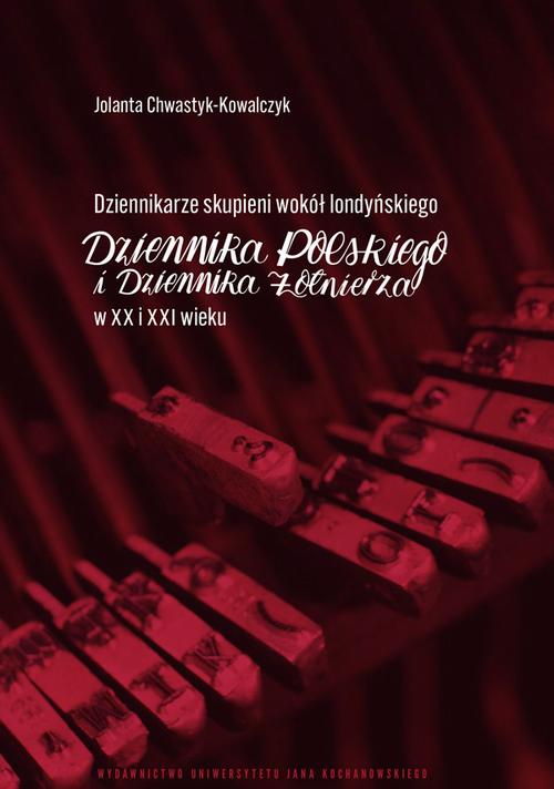 Tytuł: Dziennikarze skupieni wokół londyńskiego „Dziennika Polskiego i Dziennika Żołnierza” w XX i XXI wieku
Autor: Jolanta Chwastyk-Kowalczyk
Wydawnictwo: Uniwersytet Jana Kochanowskiego
Formaty: PDF