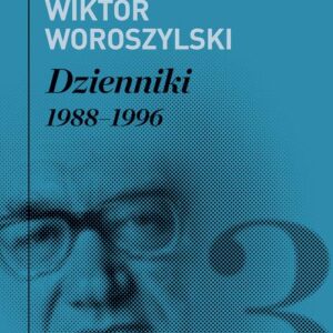 Tytuł: Dzienniki. 1988–1996. Tom 3
Autor: Wiktor Woroszylski
Wydawnictwo: Karta
Formaty: MOBI, EPUB