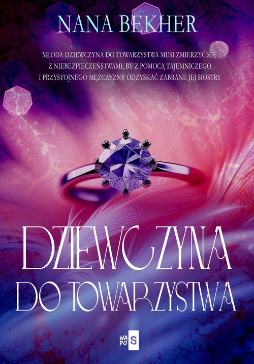 Tytuł: Dziewczyna do towarzystwa
Autor: Nana Bekher
Wydawnictwo: WasPos
Formaty: MOBI, EPUB
