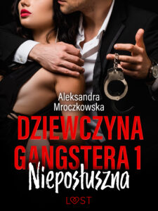 Dziewczyna gangstera 1: Nieposłuszna – opowiadanie erotyczne — okładka e-booka