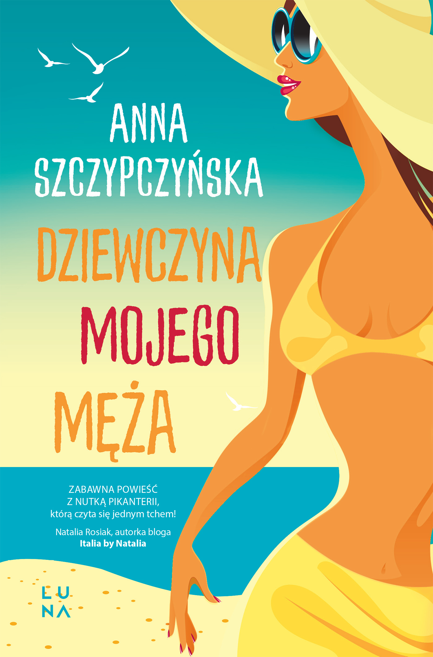 Tytuł: Dziewczyna mojego męża
Autor: Anna Szczypczyńska
Wydawnictwo: Wydawnictwo Luna
Formaty: EPUB, MOBI