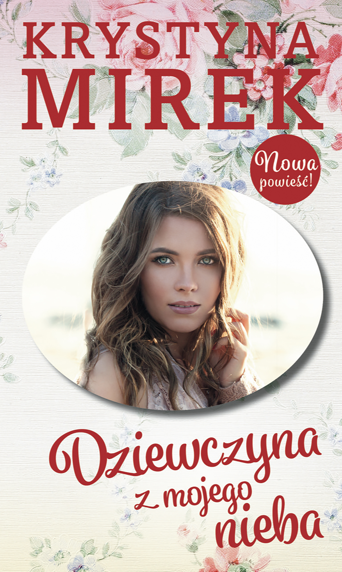 Tytuł: Dziewczyna z mojego nieba
Autor: Krystyna Mirek
Wydawnictwo: Lekkie Wydawnictwo
Formaty: EPUB, MOBI