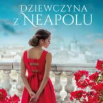 Tytuł: Dziewczyna z Neapolu
Autor: Lucinda Riley
Wydawnictwo: Albatros
Formaty: EPUB, MOBI