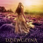 Tytuł: Dziewczyna z wrzosowisk
Autor: Lucinda Riley
Wydawnictwo: Albatros
Formaty: EPUB, MOBI