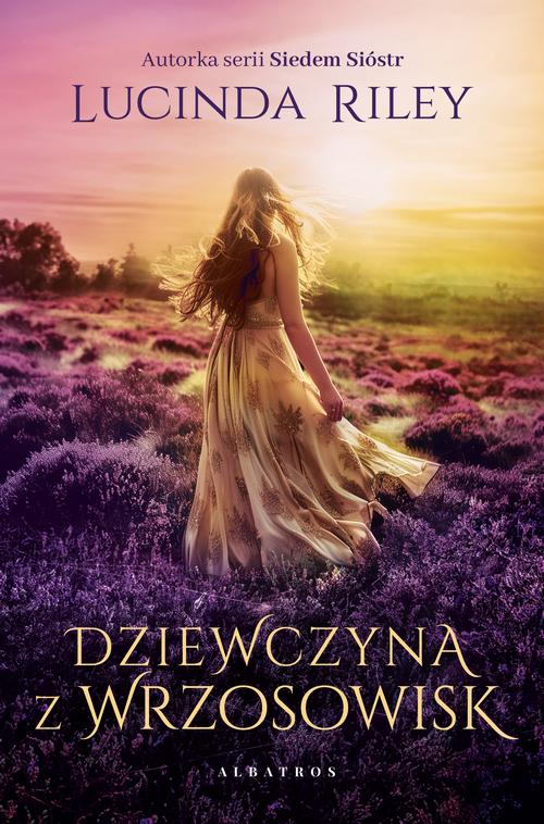 Tytuł: Dziewczyna z wrzosowisk
Autor: Lucinda Riley
Wydawnictwo: Albatros
Formaty: EPUB, MOBI