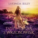 Tytuł: Dziewczyna z wrzosowisk
Autor: Lucinda Riley
Wydawnictwo: Albatros
Formaty: MP3