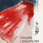 Tytuł: Dziewczynka z głową pełną bajek. Wielkie tematy w prozie Marty Tomaszewskiej
Autor: Agnieszka Miernik
Wydawnictwo: Uniwersytet Jana Kochanowskiego
Formaty: PDF