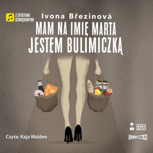 Tytuł: Dziewczyny na smyczy. Tom 2. Mam na imię Marta. Jestem bulimiczką
Autor: Ivona Březinová
Wydawnictwo: Storybox
Formaty: MP3