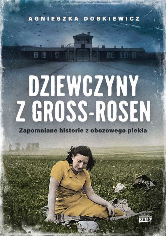Dziewczyny z Gross-Rosen. Zapomniane historie z obozowego piekła — okładka e-booka