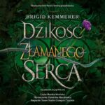 Tytuł: Dzikość złamanego serca (II wydanie)
Autor: Brigid Kemmerer
Wydawnictwo: Nowe Strony
Formaty: MP3