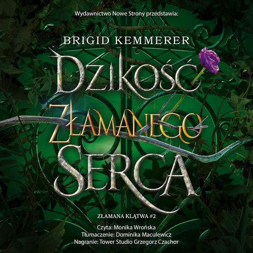 Tytuł: Dzikość złamanego serca (II wydanie)
Autor: Brigid Kemmerer
Wydawnictwo: Nowe Strony
Formaty: MP3