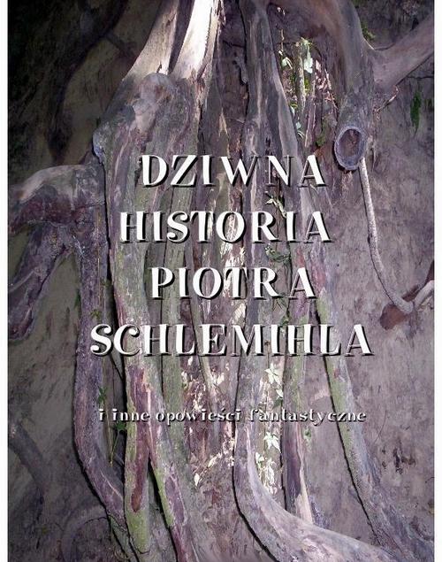 Tytuł: Dziwna historia Piotra Schlemichla i inne opowieści fantastyczne
Autor: Antoni Pietkiewicz, Ernst Theodor Amadeus Hoffmann, Adalbert von Chamisso
Wydawnictwo: Armoryka
Formaty: MOBI, EPUB