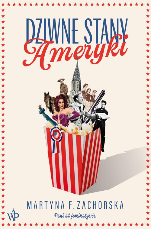 Tytuł: Dziwne stany Ameryki
Autor: Martyna F. Zachorska
Wydawnictwo: Poznańskie
Formaty: MOBI, EPUB