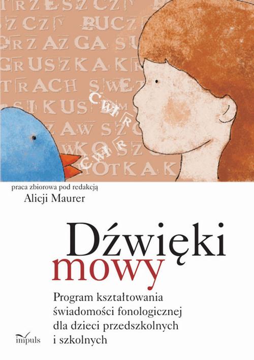 Tytuł: Dźwięki mowy
Autor: Alicja Maurer
Wydawnictwo: Impuls
Formaty: PDF, EPUB