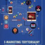 E-marketing terytorialny. Teoria i praktyka — okładka e-booka
