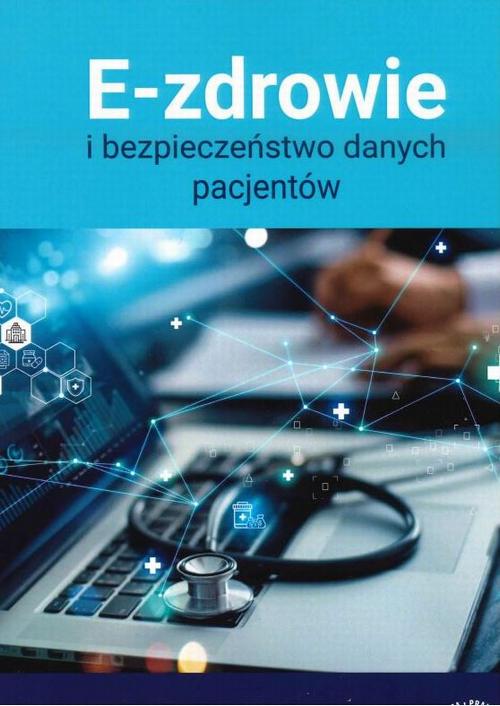 E-zdrowie i bezpieczeństwo danych pacjentów — okładka e-booka