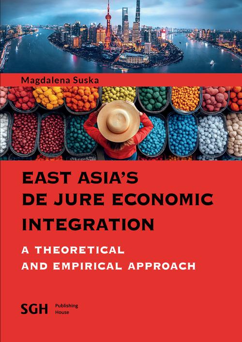 EAST ASIA'S DE JURE ECONOMIC INTEGRATION A THEORETICAL AND EMPIRICAL APPROACH — okładka e-booka