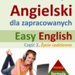 Tytuł: Easy English - Angielski dla zapracowanych 2
Autor: Dorota Guzik
Wydawnictwo: DIM
Formaty: MP3