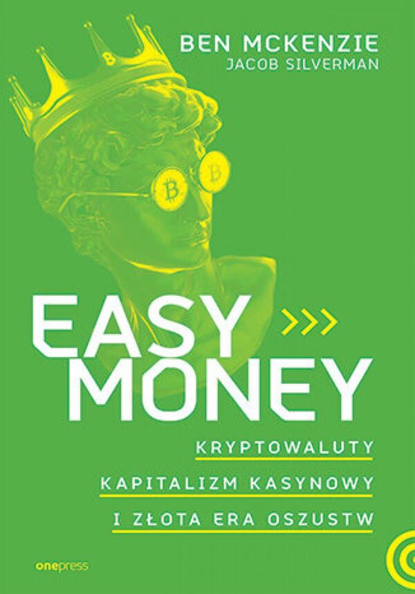 Easy Money. Kryptowaluty, kapitalizm kasynowy i złota era oszustw — okładka e-booka