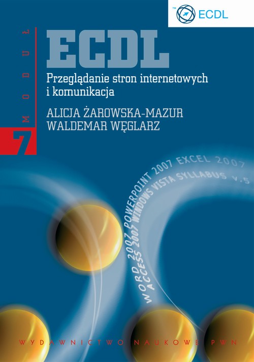 Tytuł: ECDL. Przeglądanie stron internetowych i komunikacja. Moduł 7
Autor: Alicja Żarowska, Waldemar Węglarz
Wydawnictwo: Wydawnictwo Naukowe PWN
Formaty: EPUB, MOBI