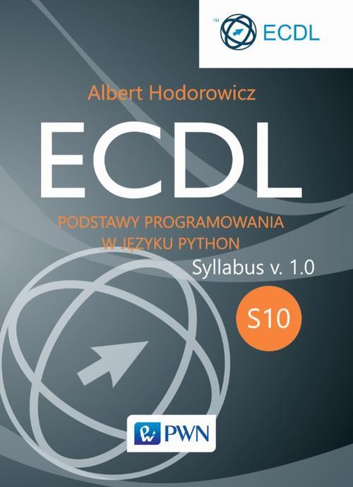Tytuł: ECDL S10. Podstawy programowania w języku Python
Autor: Albert Hodorowicz
Wydawnictwo: Wydawnictwo Naukowe PWN
Formaty: MOBI, EPUB