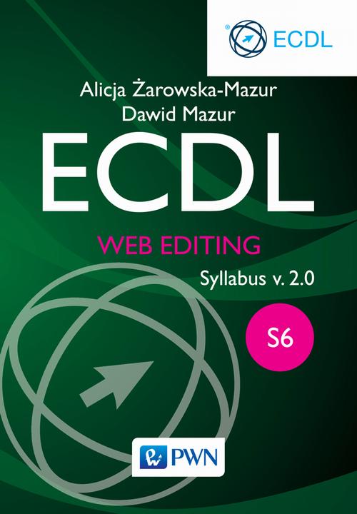 Tytuł: ECDL. Web editing. Moduł S6. Syllabus v. 2.0
Autor: Alicja Żarowska-Mazur, Dawid Mazur
Wydawnictwo: Wydawnictwo Naukowe PWN
Formaty: PDF