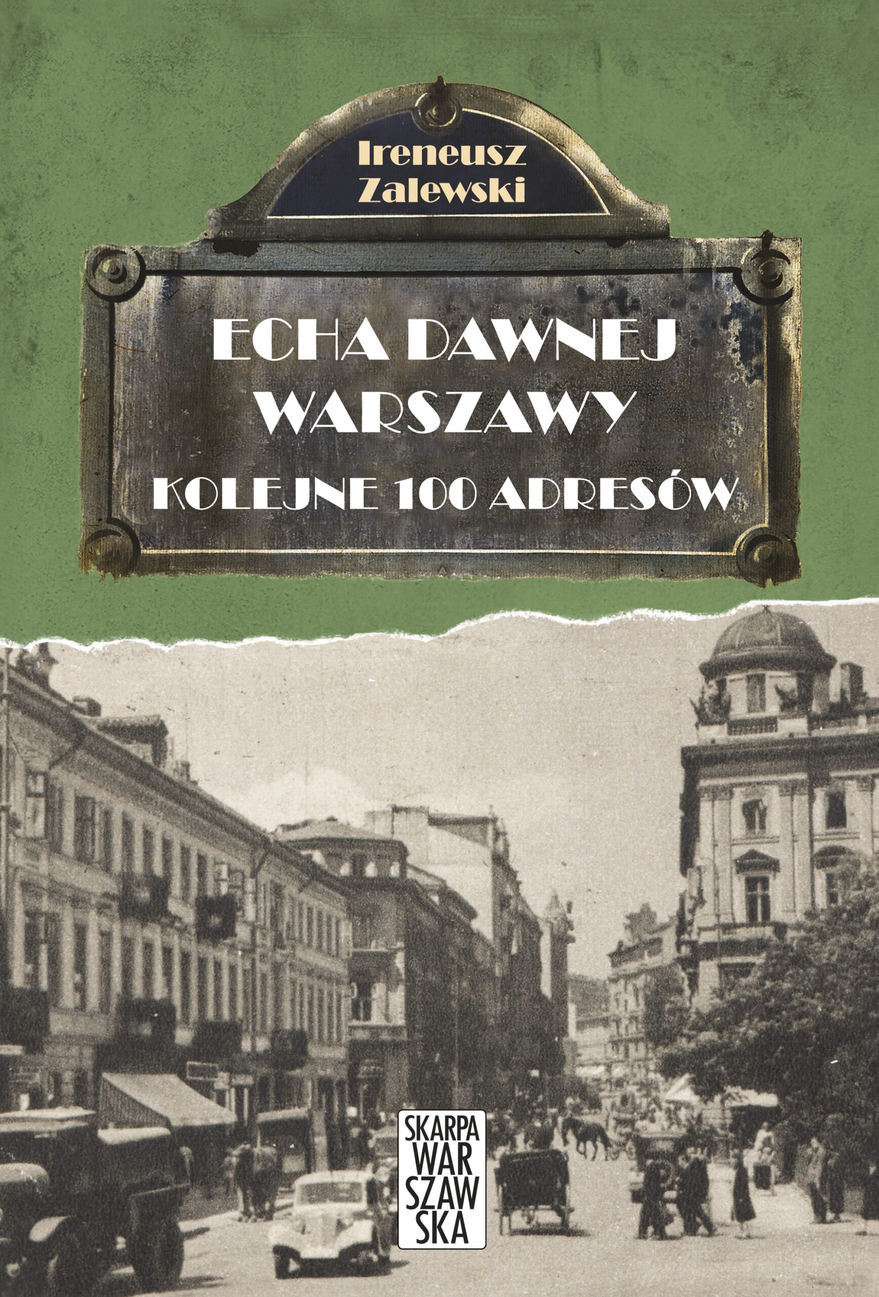 Tytuł: Echa dawnej Warszawy. Kolejne 100 adresów
Autor: Ireneusz Zalewski
Wydawnictwo: Skarpa Warszawska
Formaty: EPUB, MOBI