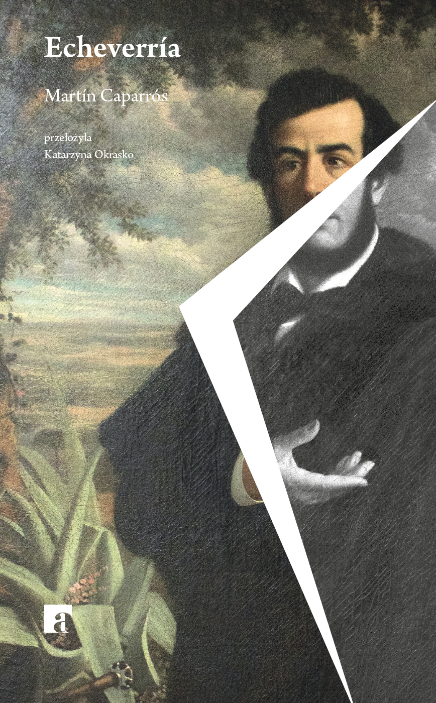 Tytuł: Echeverría
Autor: Martin Caparrós
Wydawnictwo: ArtRage
Formaty: EPUB, MOBI
