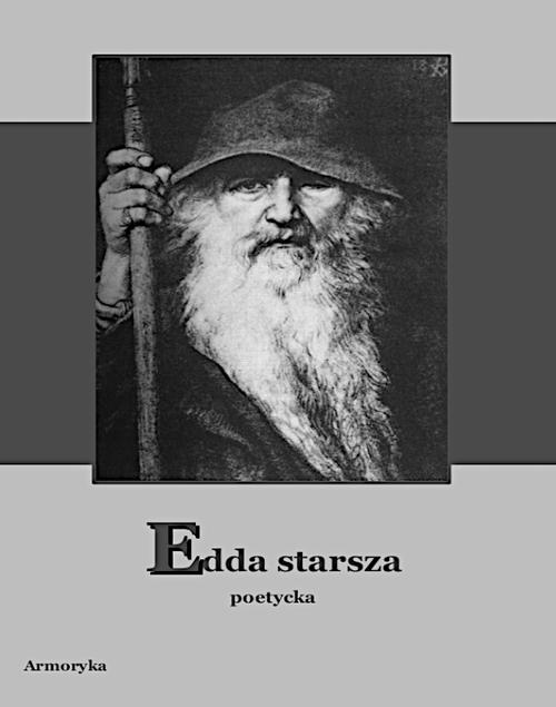 Tytuł: Edda Starsza
Autor: Snorri Sturluson
Wydawnictwo: Armoryka
Formaty: EPUB, MOBI
