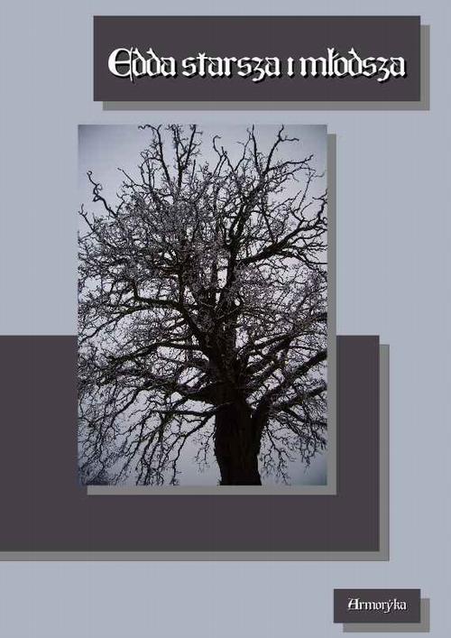 Tytuł: Edda Starsza i Młodsza
Autor: Snorri Sturluson
Wydawnictwo: Armoryka
Formaty: MOBI, EPUB